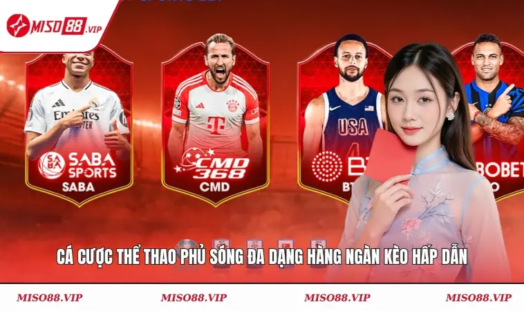 Miso88 29 Cá cược thể thao phủ sóng đa dạng hàng ngàn kèo hấp dẫn
