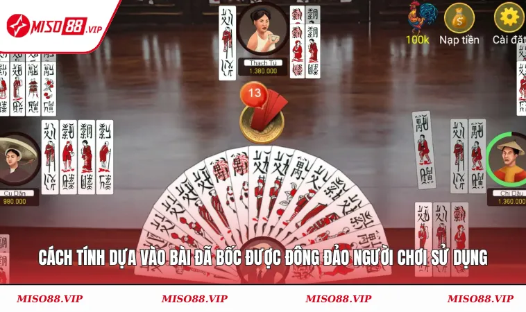 Cách tính dựa vào bài đã bốc được đông đảo người chơi sử dụng