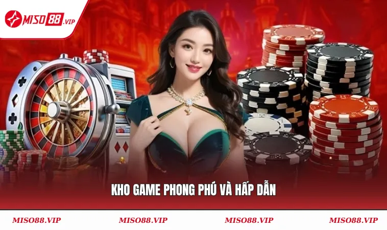 Kho game phong phú và hấp dẫn
