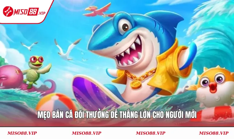 mẹo bắn cá đổi thưởng